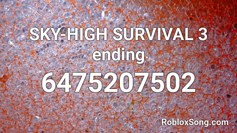 SKY-HIGH SURVIVAL 3 ending Roblox ID