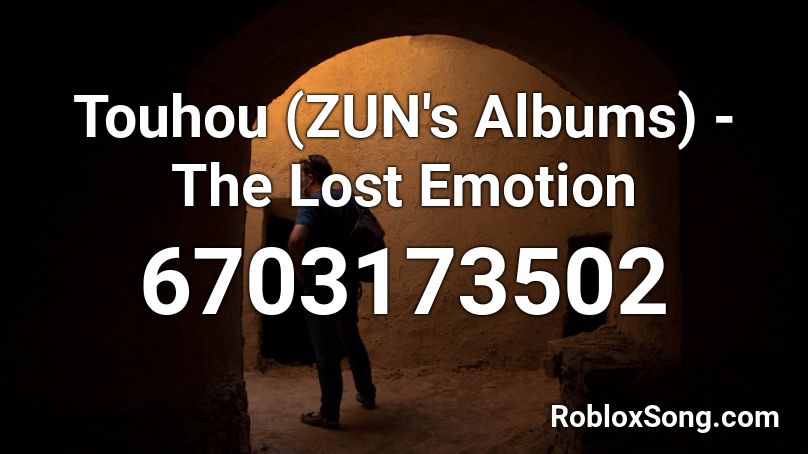 Touhou (ZUN's Albums) - The Lost Emotion Roblox ID