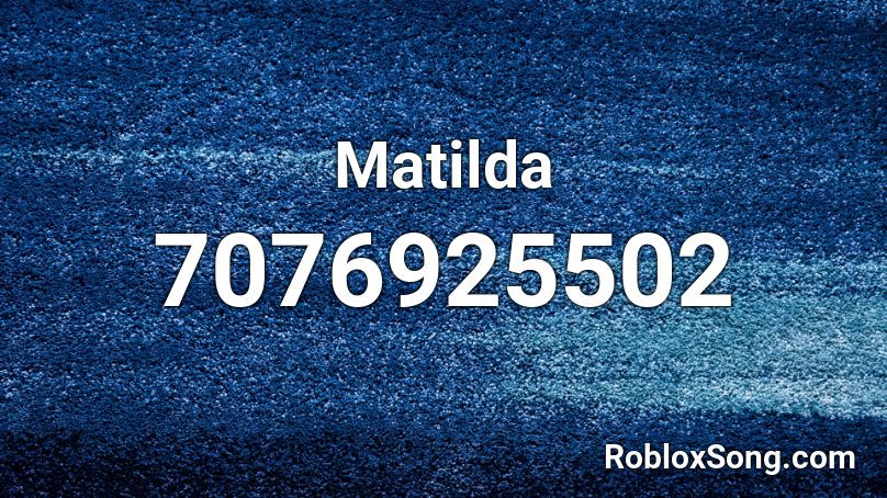 Matilda Roblox ID