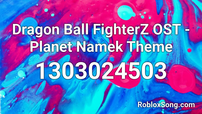 Dragon Ball FighterZ OST - Planet Namek Theme Roblox ID