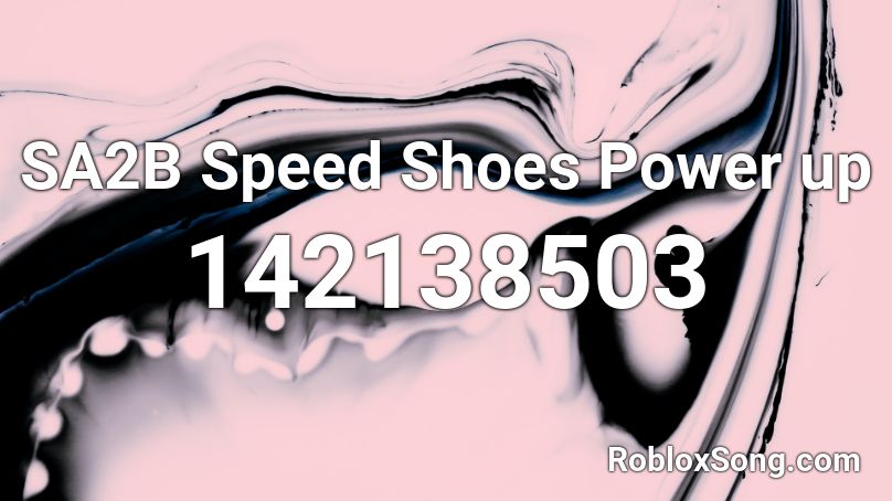 SA2B Speed Shoes Power up Roblox ID