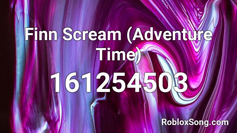 Finn Scream (Adventure Time) Roblox ID