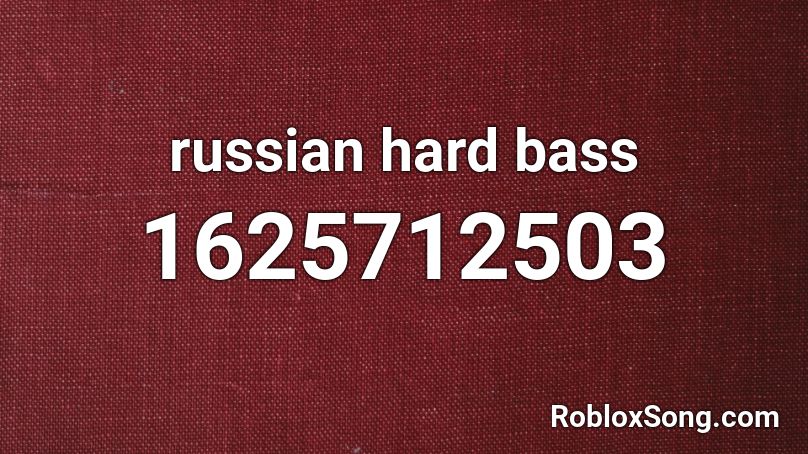 russian hard bass Roblox ID