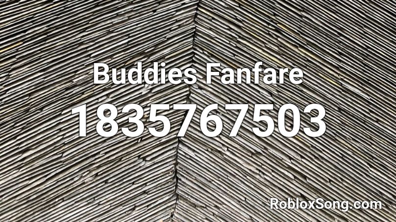 Buddies Fanfare Roblox ID