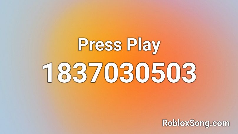 Press Play Roblox ID