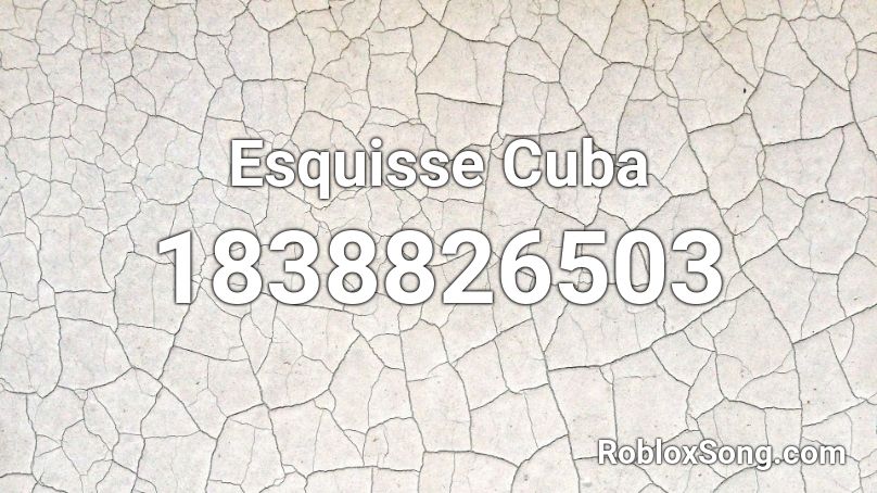 Esquisse Cuba Roblox ID