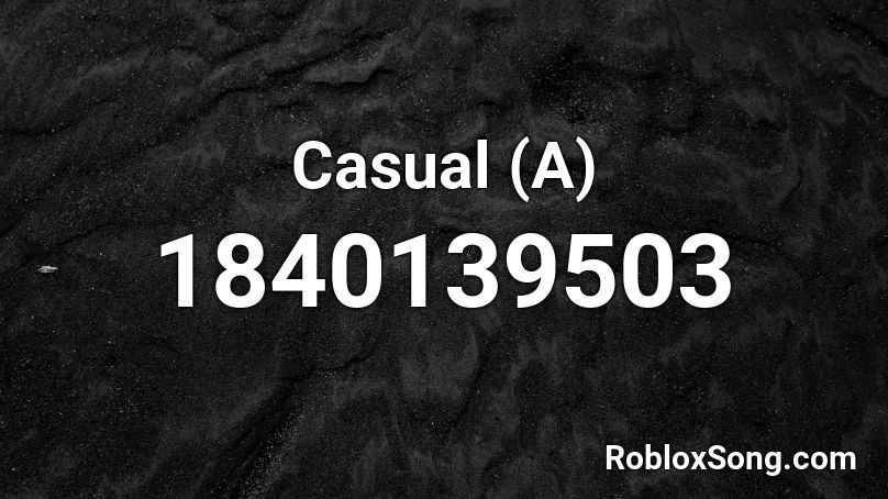 Casual (A) Roblox ID