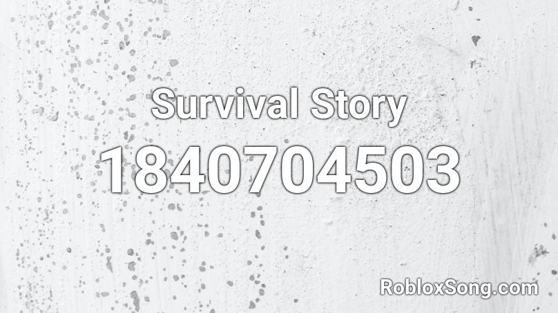Survival Story Roblox ID
