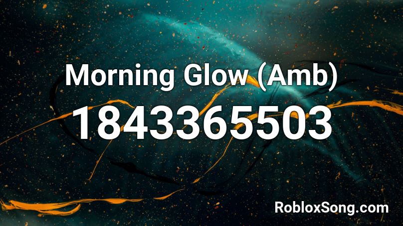 Morning Glow (Amb) Roblox ID