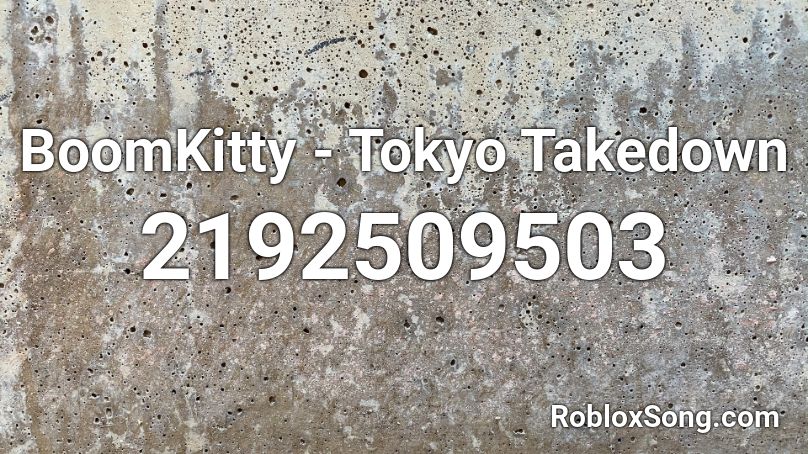 BoomKitty - Tokyo Takedown Roblox ID