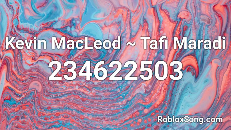 Kevin MacLeod ~ Tafi Maradi Roblox ID