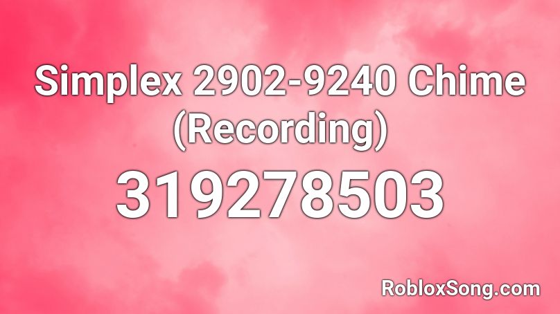 Simplex 2902-9240 Chime (Recording) Roblox ID