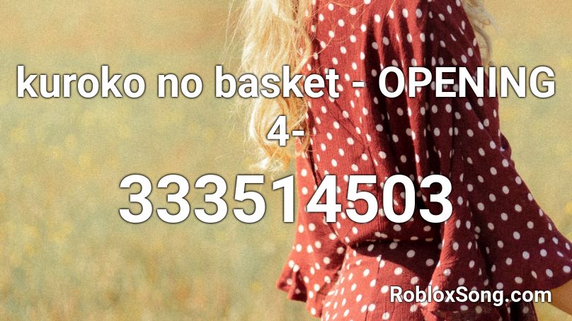 kuroko no basket - OPENING 4- Roblox ID
