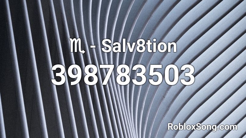 ♏ - Salv8tion Roblox ID