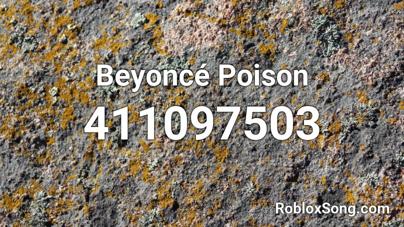 Beyoncé Poison Roblox ID