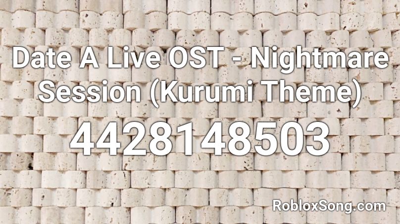 Date A Live OST - Nightmare Session (Kurumi Theme) Roblox ID