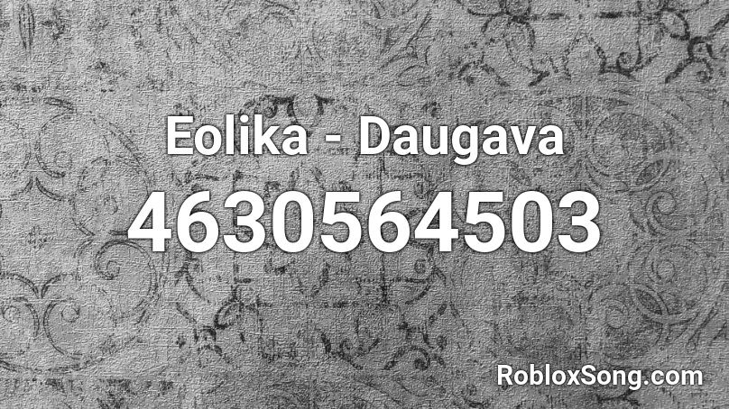 Eolika - Daugava Roblox ID