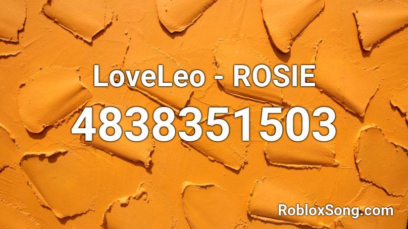 Loveleo Rosie Roblox Id Roblox Music Codes - celebrate good times roblox song id