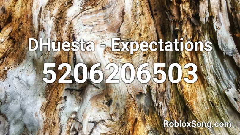 DHuesta - Expectations Roblox ID