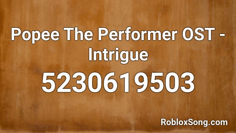 Popee The Performer OST - Intrigue Roblox ID