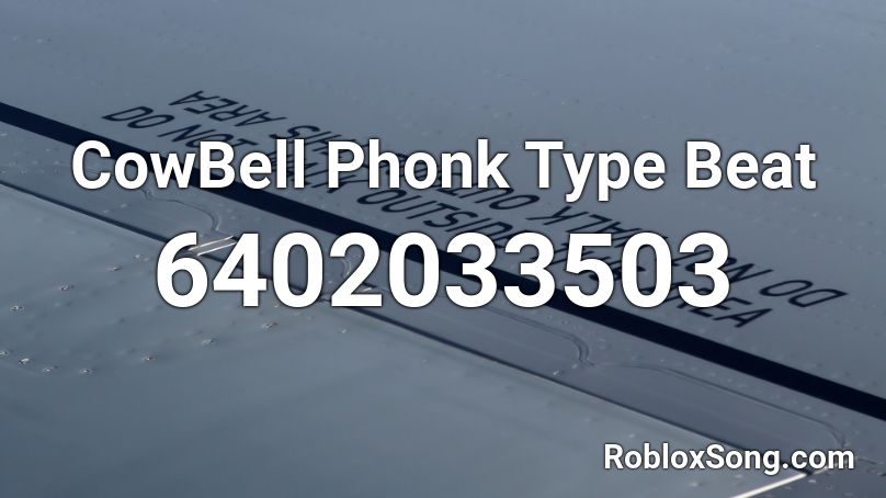 CowBell Phonk Type Beat Roblox ID