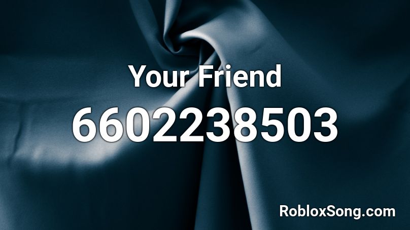 Your Friend Roblox ID