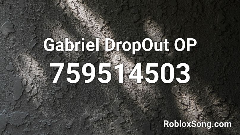 Gabriel DropOut OP Roblox ID