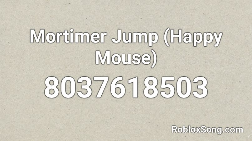 Mortimer Jump (Happy Mouse) Roblox ID