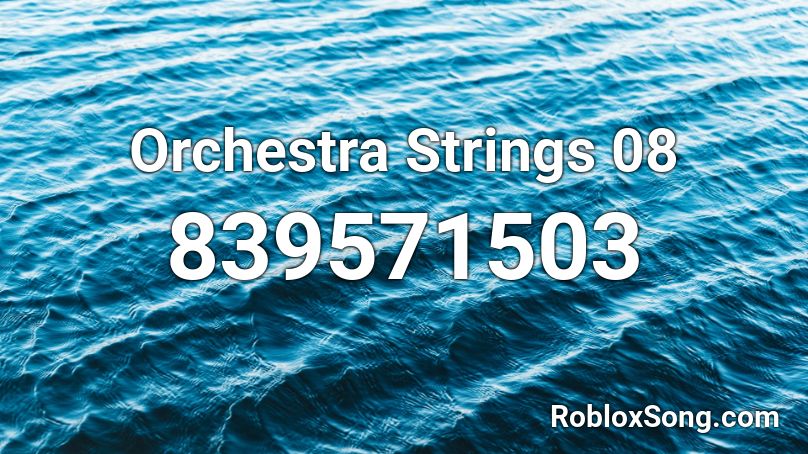 Orchestra Strings 08 Roblox ID