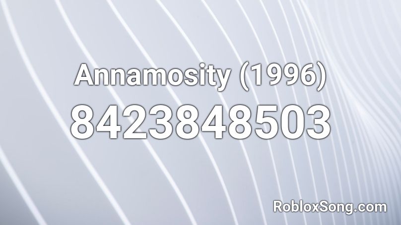Annamosity (1996) Roblox ID