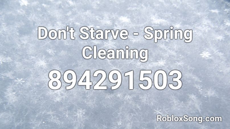Don't Starve - Spring Cleaning Roblox ID