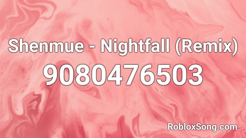 Shenmue - Nightfall (Remix) Roblox ID