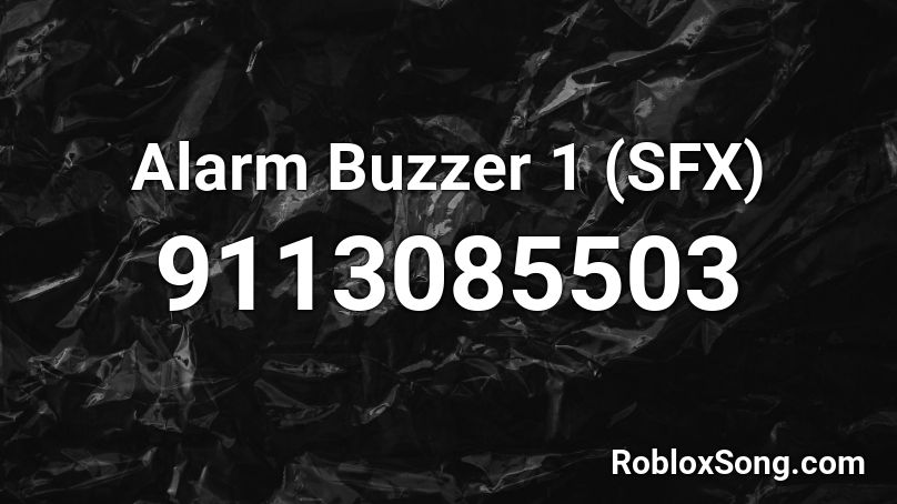 Alarm Buzzer 1 (SFX) Roblox ID