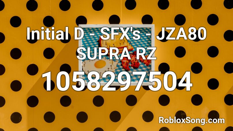 Initial D - SFX's - JZA80 SUPRA RZ Roblox ID