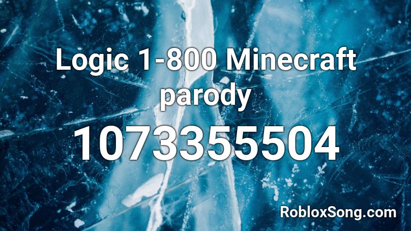 Logic 1 800 Minecraft Parody Roblox Id Roblox Music Codes - 1 800 logic roblox id