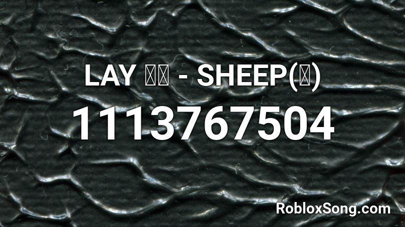 LAY 레이 - SHEEP(羊) Roblox ID
