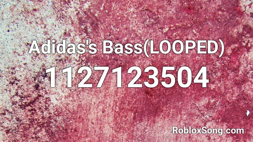 Adidas's Bass(LOOPED) Roblox ID