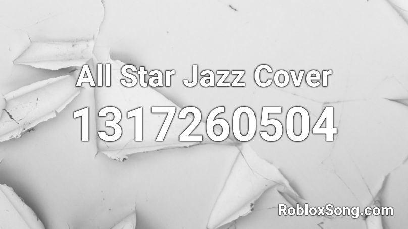 All Star Jazz Cover Roblox ID