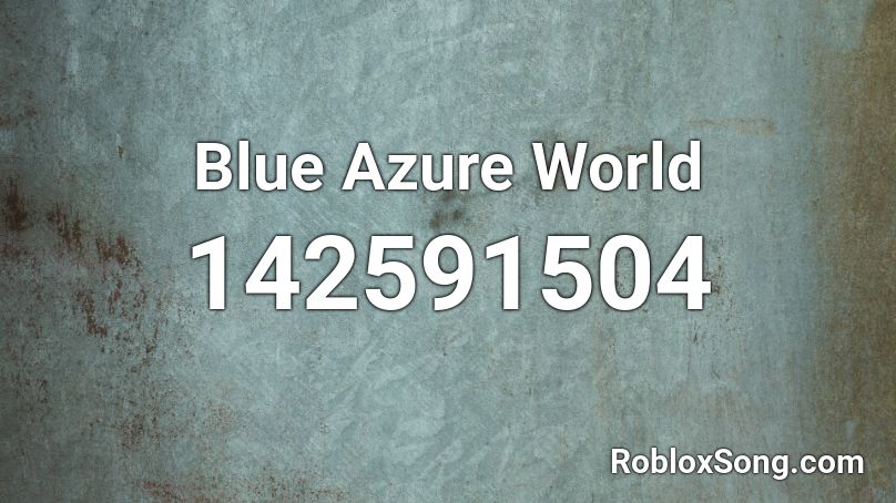 Blue Azure World Roblox ID