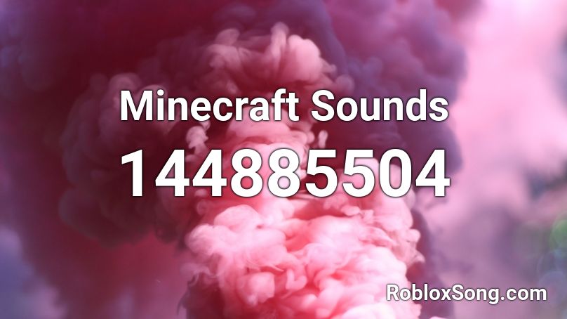Minecraft Sounds Roblox ID