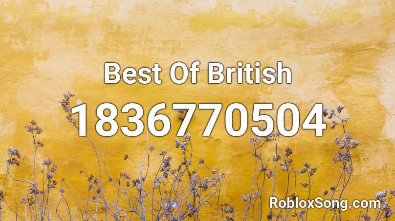 Best Of British Roblox ID