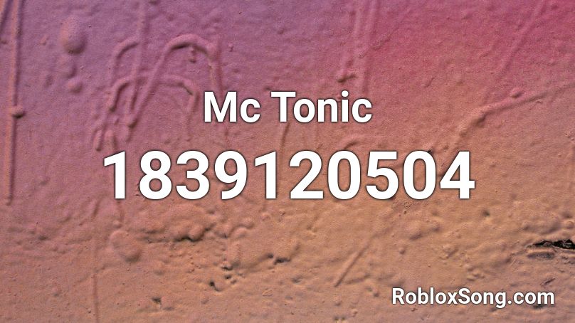Mc Tonic Roblox ID