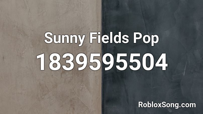 Sunny Fields Pop Roblox ID