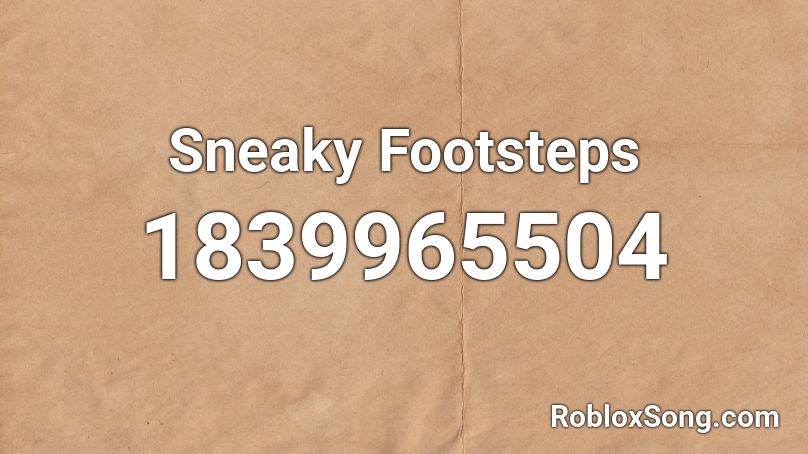 Sneaky Footsteps Roblox ID