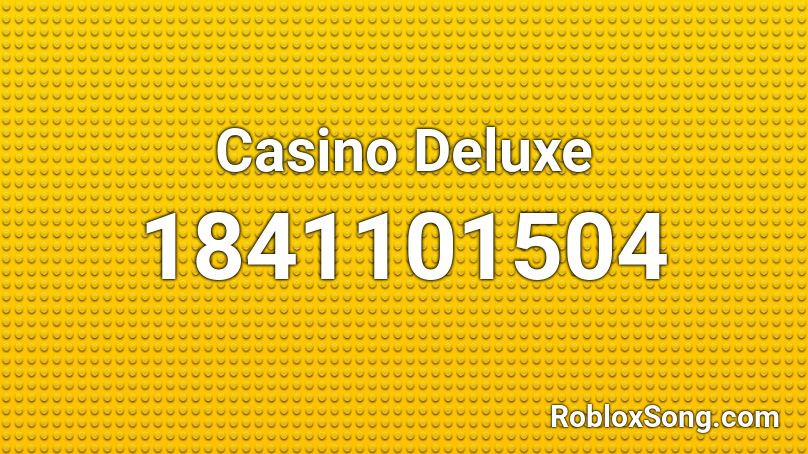 Casino Deluxe Roblox ID