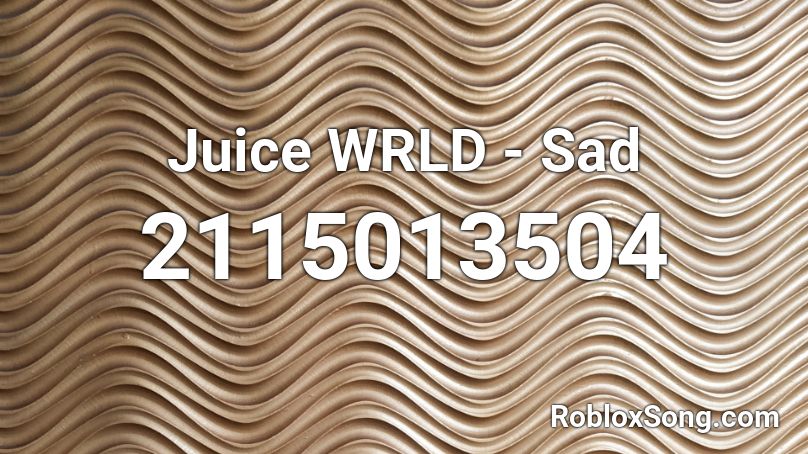 Juice WRLD - Sad  Roblox ID