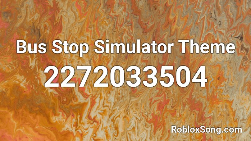 Bus Stop Simulator Theme Roblox Id Roblox Music Codes - code for door in bus stop sim roblox