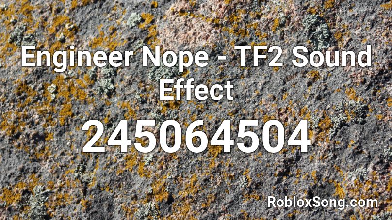 Engineer Nope - TF2 Sound Effect Roblox ID