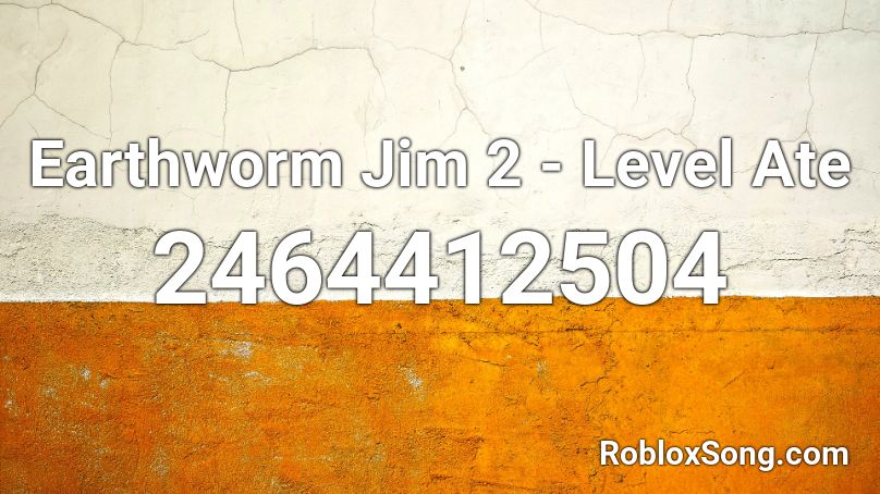 Earthworm Jim 2 - Level Ate Roblox ID