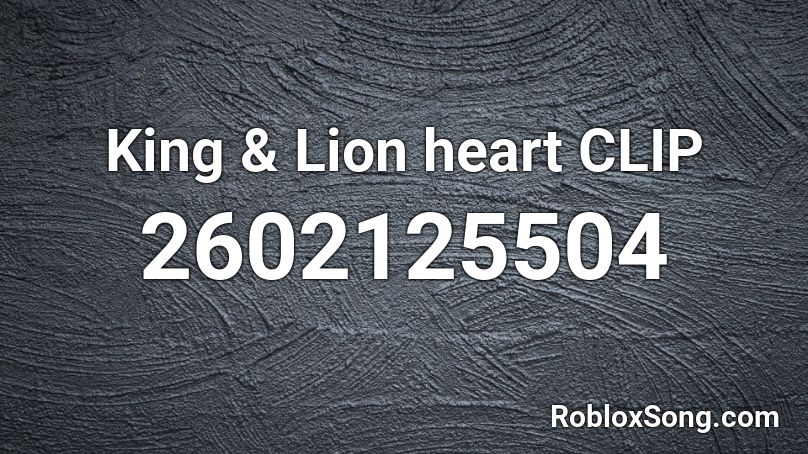 King & Lion heart CLIP Roblox ID